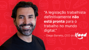 CEO do iFood, Diego Barreto, defende novas leis trabalhistas
